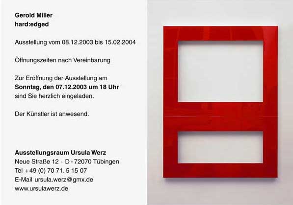 Gerold Miller - Ausstellungsraum Ursula Werz Neue Str.12 D- 72070 Tübingen Tel. 0049 07071-51507 ursula.werz@gmx.de