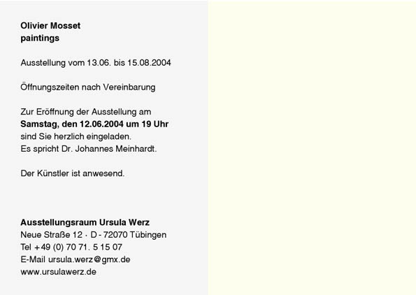 Ausstellungsraum Ursula Werz Neue Str.12 D- 72070 Tübingen Tel. 0049 07071-51507 ursula.werz@gmx.de