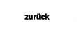 Zur&uuml;ck